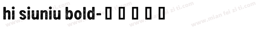 hi siuniu bold字体转换